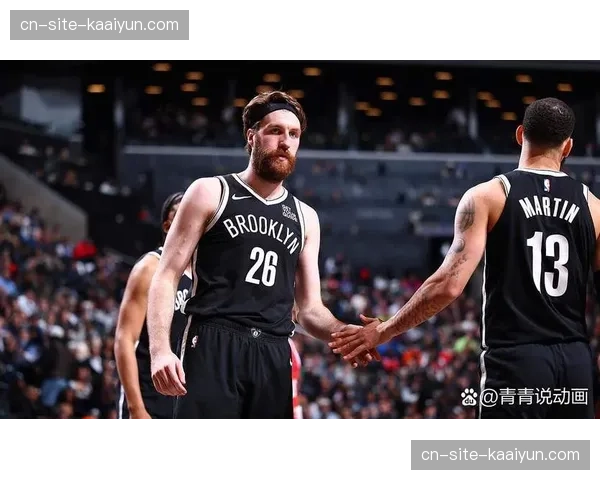 篮网防守沟通缺失严重 场均因失误失分居高不下