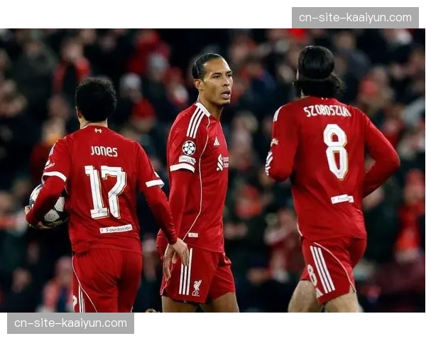 利物浦科纳特状态断崖式下滑 范戴克省力式防守习惯被放大